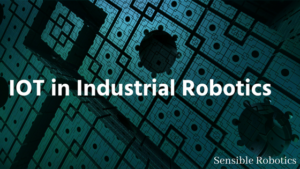 IOT in Industrial Robotics